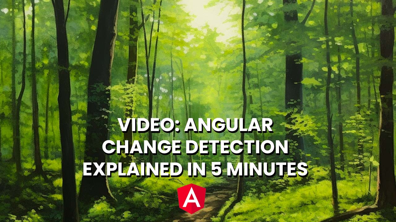 Angular Change Detection Explained in 5 minutes