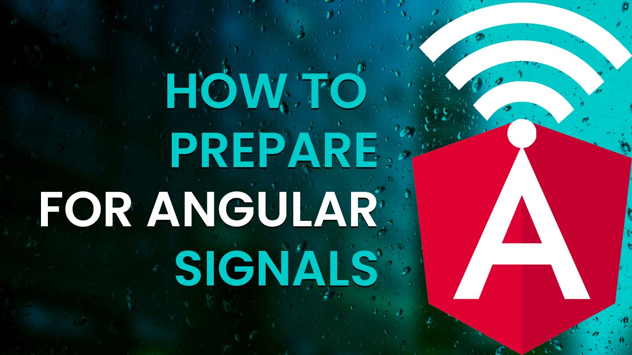 How to prepare for angular signals